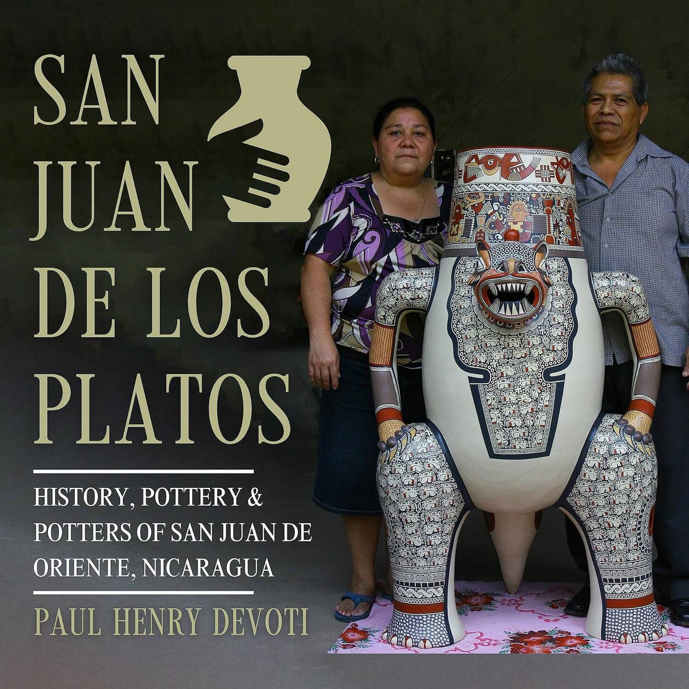 San Juan de los Platos: History, Pottery & Potters of San Juan de Oriente, Nicaragua